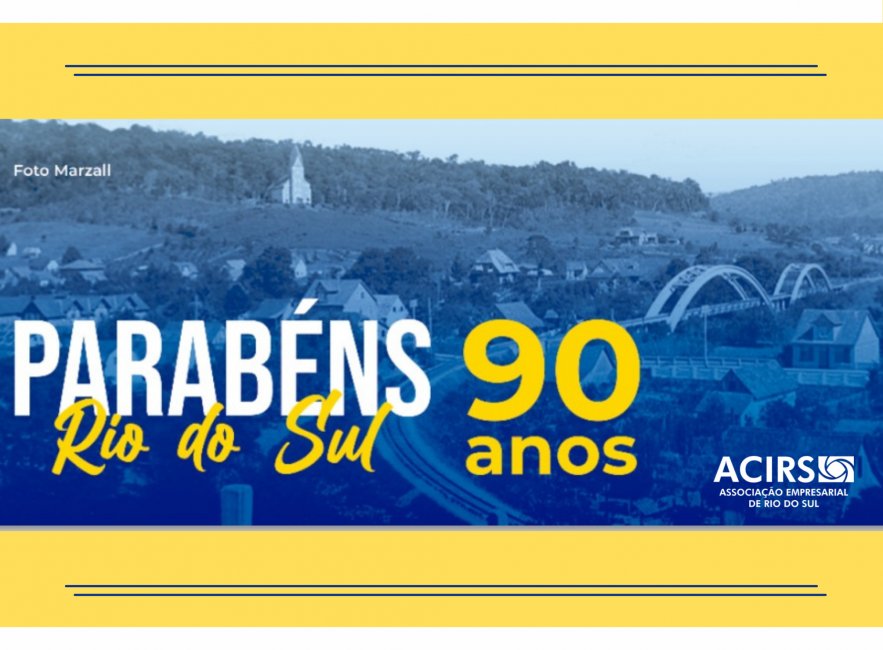 Rio do Sul 90 anos: a ACIRS tem orgulho em fazer parte dessa história