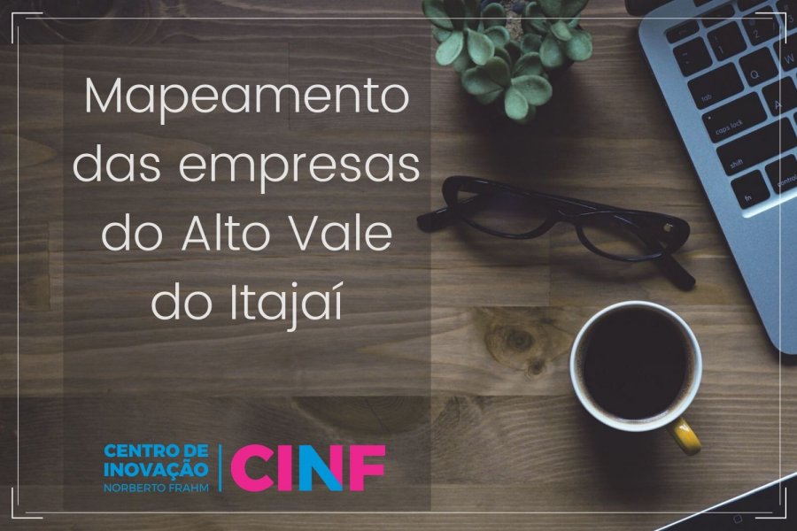 CINF busca identificar perfil das empresas do Alto Vale para criar novas estratégias de gestão e inovação