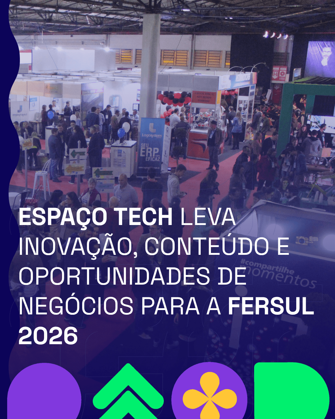 Imagem destaque na postagem Espaço Tech leva inovação, conteúdo e oportunidades de negócios para a FERSUL 2026